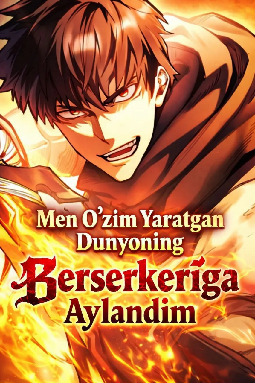 Men O'zim Yaratgan Dunyoning Berserkeriga Aylandim